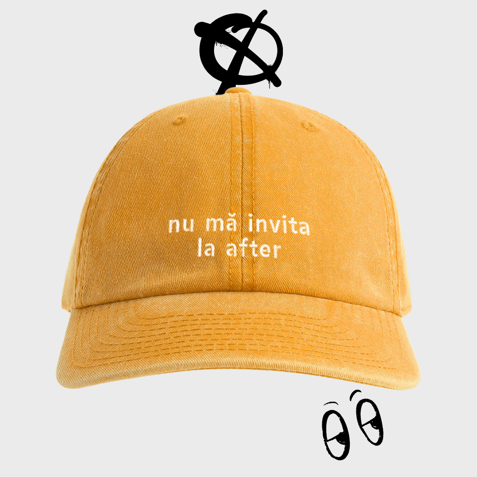 Ṣapcă NU MĂ INVITA LA AFTER