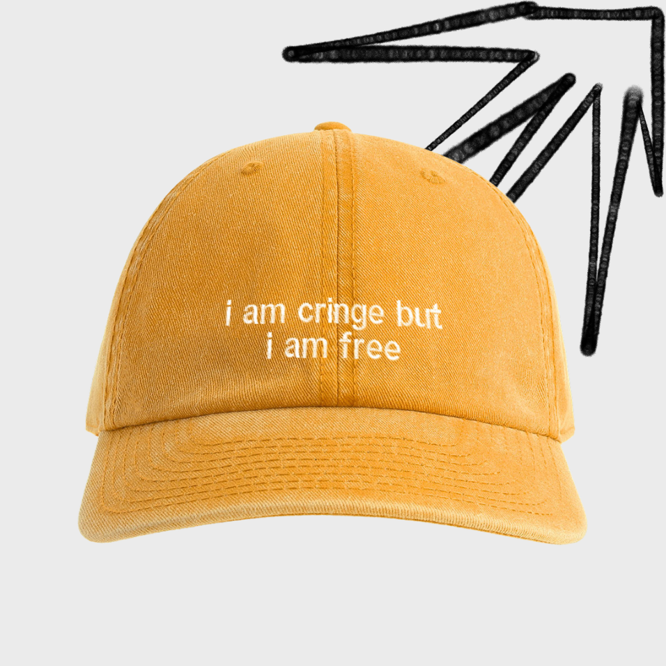 Ṣapcă I AM CRINGE BUT I AM FREE